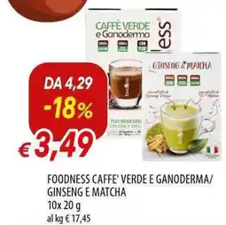 Galassia Foodness caffe' verde e ganoderma/ ginseng e matcha offerta