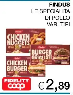 Coop FINDUS LE SPECIALITÀ DI POLLO VARI TIPI offerta
