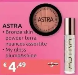 Ipersoap ASTRA Bronze skin powder terra, My gloss plump&shine offerta