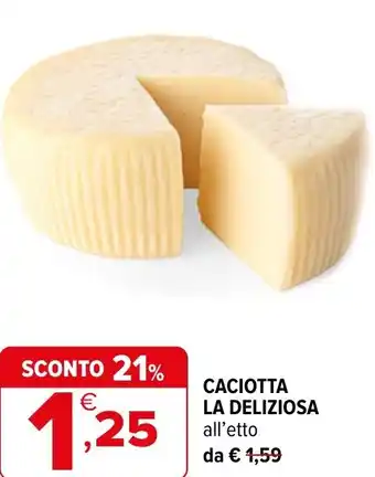 Iperal Caciotta LA DELIZIOSA offerta