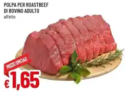 Famila Polpa per roastbeef di bovino adulto offerta