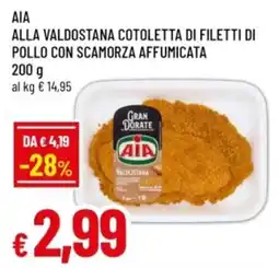 Famila Aia alla valdostana cotoletta di filetti di pollo con scamorza affumicata offerta