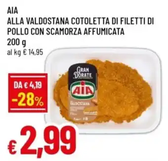 Famila Aia alla valdostana cotoletta di filetti di pollo con scamorza affumicata offerta