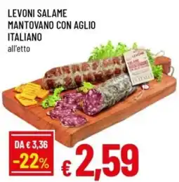 Famila Levoni salame mantovano con aglio italiano offerta