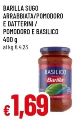 Famila Barilla sugo arrabbiata/pomodoro e datterini/ pomodoro e basilico offerta