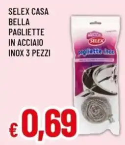 Famila Selex casa bella pagliette in acciaio inox offerta