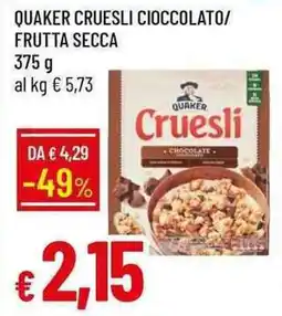 Galassia Quaker cruesli cioccolato/ frutta secca offerta