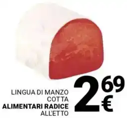 Supermercati Gulliver Lingua di manzo cotta ALIMENTARI RADICE offerta