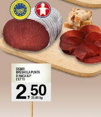 Sigma Sigma bresaola punta d'anca igp offerta