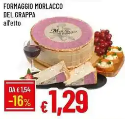 Galassia Formaggio morlacco del grappa offerta