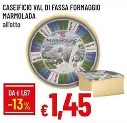 Galassia Caseificio val di fassa formaggio marmolada offerta