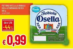 Galassia Fattorie osella la robiola osella formaggio fresco offerta