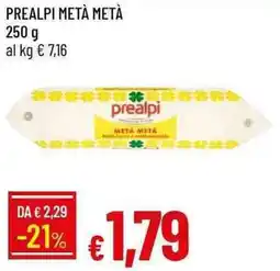 Galassia Prealpi metà metà offerta