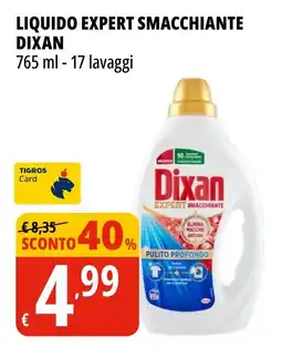 Tigros Liquido expert smacchiante dixan offerta
