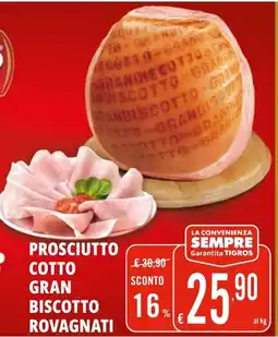 Tigros Prosciutto cotto gran biscotto rovagnati offerta