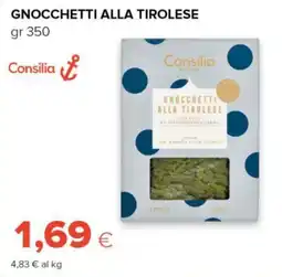 Tigre Consilia gnocchetti alla tirolese offerta