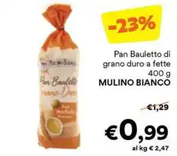 Unes Pan Bauletto di grano duro a fette MULINO BIANCO offerta