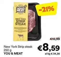 Unes New York Strip steak YOU & MEAT offerta