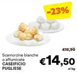 Unes Scamorzine bianche o affumicate CASEIFICIO PUGLIESE offerta