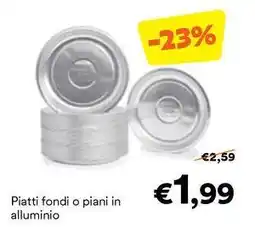 Unes Piatti fondi o piani in alluminio offerta