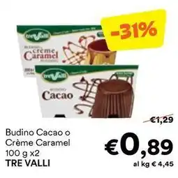 Unes Budino Cacao o Crème Caramel TRE VALLI offerta