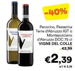Unes Pecorino, Passerina Terre d'Abruzzo IGT o Montepulciano d'Abruzzo DOC VIGNE DEL COLLE offerta