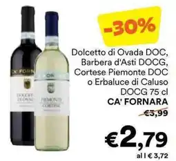 Unes Dolcetto di Ovada DOC, Barbera d'Asti DOCG, Cortese Piemonte DOC o Erbaluce di Caluso DOCG CA' FORNARA offerta