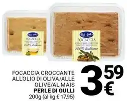 Supermercati Gulliver Focaccia croccante all'olio di oliva/alle olive/al mais PERLE DI GULLI offerta