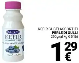 Supermercati Gulliver Kefir PERLE DI GULLI offerta