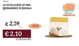 Prezzemolo e Vitale Le eccellenze di p&v bergamino di bufala offerta