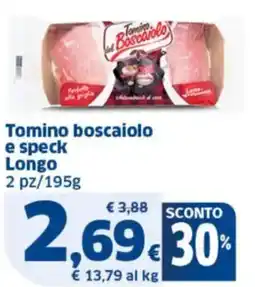 Sigma Tomino boscaiolo e speck Longo offerta