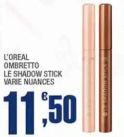 Splendidi e Splendenti L'oreal ombretto le shadow stick offerta
