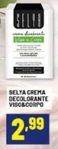 Risparmio Casa Selya crema decolorante viso&corpo offerta