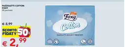 Esselunga FAZZOLETTI COTTON FOXY offerta