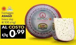 Maxi Supermercati Formaggio ASIAGO fresco dop offerta
