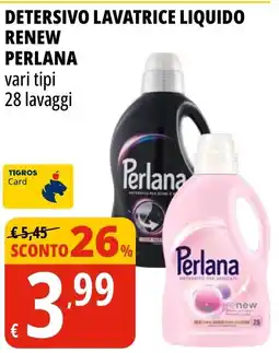 Tigros Detersivo lavatrice liquido renew PERLANA offerta