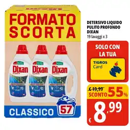 Tigros Detersivo liquido pulito profondo DIXAN offerta