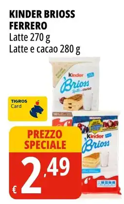 Tigros Kinder brioss FERRERO Latte offerta