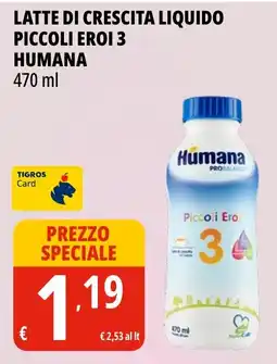 Tigros Latte di crescita liquido piccoli eroi 3 HUMANA offerta
