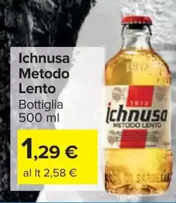 Carrefour Market Ichnusa Metodo Lento offerta