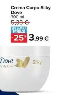 Carrefour Market Crema Corpo Silky Dove offerta