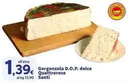 Sigma Superstore Gorgonzola D.O.P. dolce Quattrorose Santi offerta