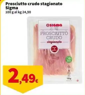 Sigma Superstore Prosciutto crudo stagionato Sigma offerta
