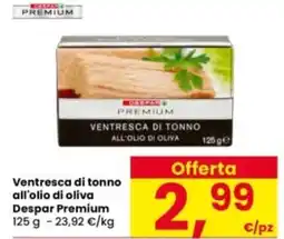 Interspar Ventresca di tonno all'olio di oliva Despar Premium offerta