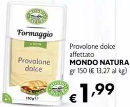 Maxi Supermercati Provolone dolce affettato MONDO NATURA offerta