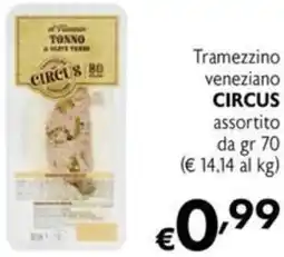 Maxi Supermercati Tramezzino veneziano CIRCUS offerta