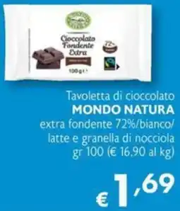 Maxi Supermercati Tavoletta di cioccolato MONDO NATURA extra fondente 72% /bianco/ latte e granella di nocciola offerta