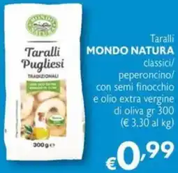 Maxi Supermercati Taralli MONDO NATURA classici/ peperoncino/ con semi finocchio e olio extra vergine di oliva offerta