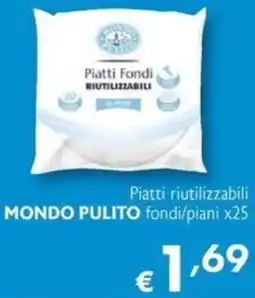 Maxi Supermercati Piatti riutilizzabili MONDO PULITO fondi/piani x25 offerta
