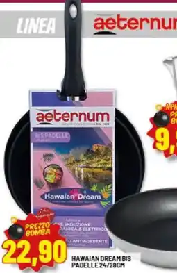 Risparmio Casa Aeternum hawaian dream bis padelle offerta